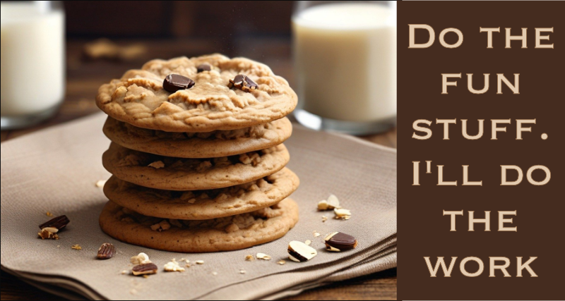 Ad of cookies: Do the fun stuff. I'll do the work.